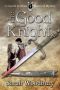 [Gareth and Gwen Medieval Mysteries 01] • The Good Knight (A Gareth and Gwen Medieval Mystery)